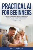Practical AI for Beginners Practical AI for Beginners