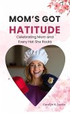 Mom's Got Hatitude Mom's Got Hatitude