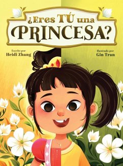 ¿Eres TÚ una Princesa? (Are YOU a Princess?) - Zhang, Heidi