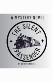 The Silent Passenger. A Mystery Novel The Silent Passenger. A Mystery Novel