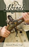 Abijah and the American Revolution Abijah and the American Revolution