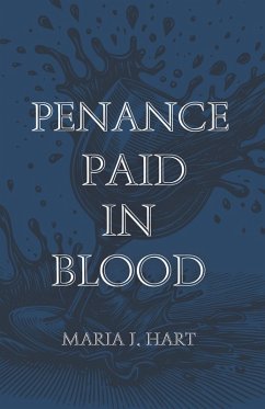 Penance Paid in Blood - Hart, Maria J