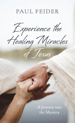 Experience the Healing Miracles of Jesus Experience the Healing Miracles of Jesus