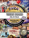 2025 Vision Board Clip Art Book Step by Step Guide and Workbook 2025 Vision Board Clip Art Book Step by Step Guide and Workbook