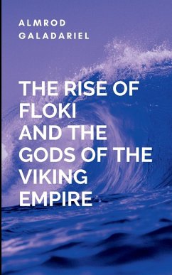 The Rise Of Floki And The Gods Of The Viking Empire - Galadariel, A.