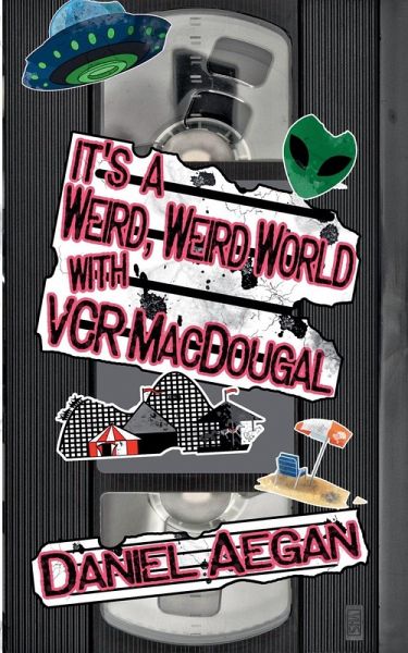 It's a Weird, Weird World with VCR MacDougal