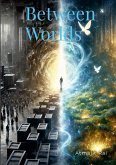 Between Worlds Between Worlds