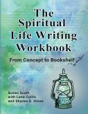 The Spiritual Life Writing Workbook
