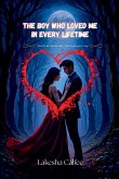 The Boy Who Loved Me in Every Lifetime The Boy Who Loved Me in Every Lifetime