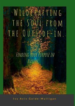 Cover Wildcrafting the Soul from the Outside-in. Finding your Purpose in Nature.