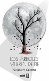 Los Arboles Mueren de Pie Los Arboles Mueren de Pie