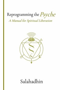 Reprogramming the Psyche - Salahadhin, Sarim Ibn