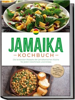 Cover Jamaika Kochbuch: Die leckersten Rezepte der jamaikanischen Küche für jeden Geschmack und Anlass - inkl. Brotrezepten, Fingerfood, Dips & Getränken
