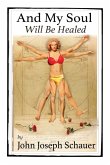 And My Soul Will Be Healed