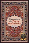 Preservations of a Dying Adolescence Preservations of a Dying Adolescence