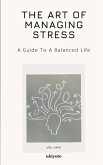 The Art Of Managing Stress The Art Of Managing Stress