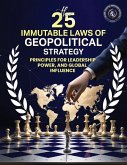 25 IMMUTABLE LAWS OF GEOPOLITICAL STRATEGIES 25 IMMUTABLE LAWS OF GEOPOLITICAL STRATEGIES