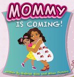 Mommy is coming! Mommy is coming!