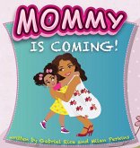 Mommy is coming!
