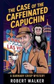 The Case of the Caffeinated Capuchin The Case of the Caffeinated Capuchin