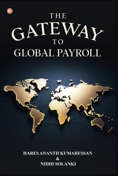 The Gateway To Global Payroll - Kumaressan, Hares Ananth; Solanki, Nidhi