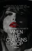 When the Curtains Drop When the Curtains Drop