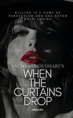 When the Curtains Drop - Saumya Choudhary