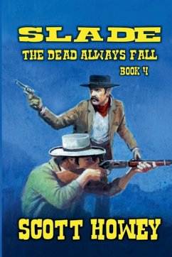 Slade - The Dead Always Fall - Howey, Scott