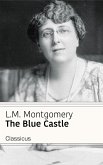 The Blue Castle (Classicus Edition) (eBook, ePUB) The Blue Castle (Classicus Edition) (eBook, ePUB)
