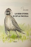 La vera storia di Cip la taccola (eBook, ePUB) La vera storia di Cip la taccola (eBook, ePUB)