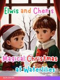 Elwis and Chen's Magical Christmas at Waterlilies (eBook, ePUB)