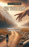 Not Your Fight (eBook, ePUB)
