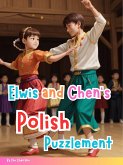 Elwis and Chen's Polish Puzzlement (eBook, ePUB)