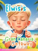 Elwis's Gran Canaria Getaway (eBook, ePUB)