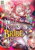 The Hero-Killing Bride: Volume 3 (eBook, ePUB) The Hero-Killing Bride: Volume 3 (eBook, ePUB)