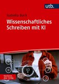 Wissenschaftliches Schreiben mit KI (eBook, ePUB) Wissenschaftliches Schreiben mit KI (eBook, ePUB)