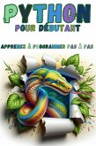 Python pour Débutant: Apprenez à Programmer Pas à Pas (eBook, ePUB) Python pour Débutant: Apprenez à Programmer Pas à Pas (eBook, ePUB)