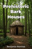 Prehistoric Bark Houses (eBook, ePUB)