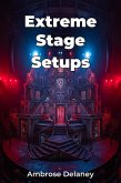 Extreme Stage Setups (eBook, ePUB) Extreme Stage Setups (eBook, ePUB)