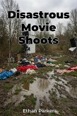 Disastrous Movie Shoots (eBook, ePUB) Disastrous Movie Shoots (eBook, ePUB)