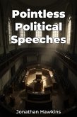 Pointless Political Speeches (eBook, ePUB) Pointless Political Speeches (eBook, ePUB)