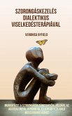 Szorongáskezelés dialektikus viselkedésterápiával (eBook, ePUB) Szorongáskezelés dialektikus viselkedésterápiával (eBook, ePUB)