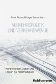 Verkehrspolitik und Verkehrswende (eBook, PDF) Verkehrspolitik und Verkehrswende (eBook, PDF)