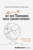 Ist der Tourismus noch zukunftsfähig? (eBook, PDF) Ist der Tourismus noch zukunftsfähig? (eBook, PDF)