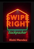 Swipe Right Backpacker (eBook, ePUB) Swipe Right Backpacker (eBook, ePUB)