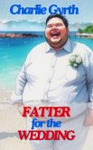 Fatter for the Wedding (eBook, ePUB) Fatter for the Wedding (eBook, ePUB)