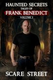 Haunted Secrets: Tales of Frank Benedict Vol. 3 (Haunted Secrets Series) (eBook, ePUB) Haunted Secrets: Tales of Frank Benedict Vol. 3 (Haunted Secrets Series) (eBook, ePUB)