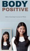 Body positive: address body image concerns (eBook, ePUB) Body positive: address body image concerns (eBook, ePUB)