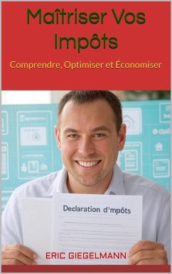 Cover Maîtriser Vos Impôts Comprendre, Optimiser et Économiser (eBook, ePUB)