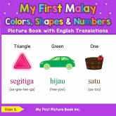 My First Malay Colors, Shapes & Numbers Picture Book with English Translations (Teach & Learn Basic Malay words for Children, #4) (eBook, ePUB) My First Malay Colors, Shapes & Numbers Picture Book with English Translations (Teach & Learn Basic Malay words for Children, #4) (eBook, ePUB)